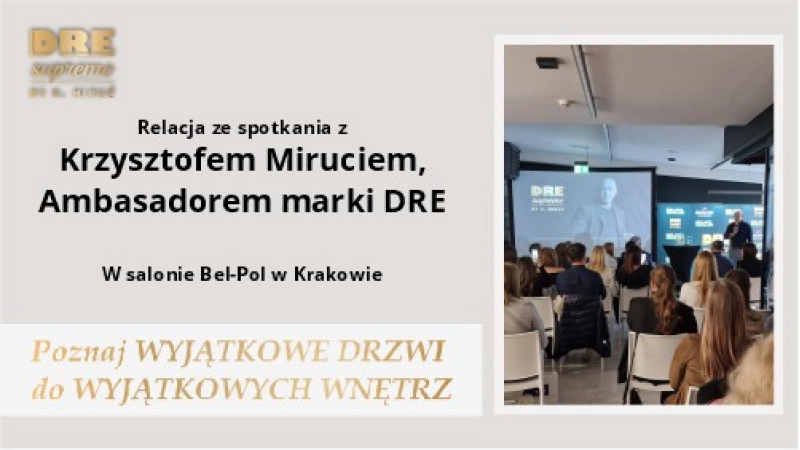 Spotkanie z Krzysztofem Miruciem ambasadorem marki DRE w Sal