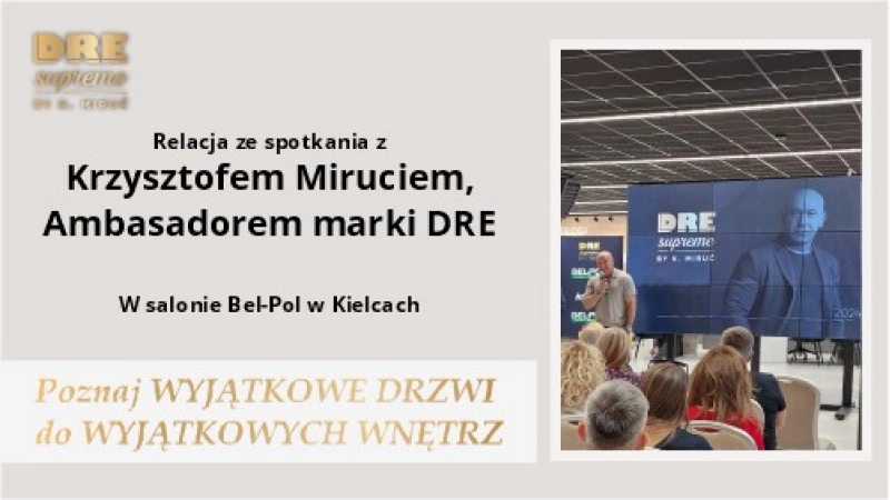 Spotkanie z Krzysztofem Miruciem ambasadorem marki DRE w Sal