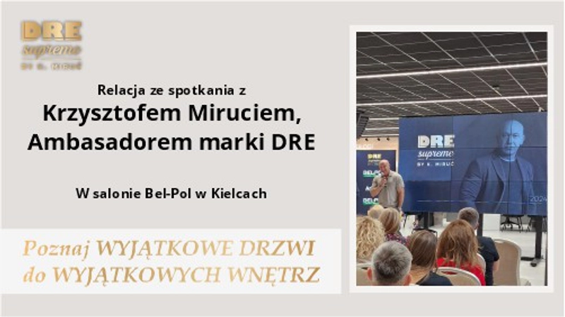 Spotkanie z Krzysztofem Miruciem ambasadorem marki DRE w Sal