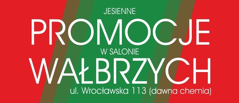Jesienne promocje w salonie Wałbrzych
